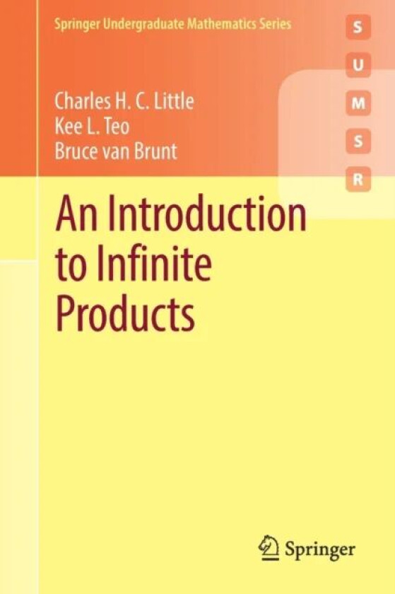 An Introduction to Infinite Products av Charles H. C. Little, Kee L. Teo, Bruce van Brunt
