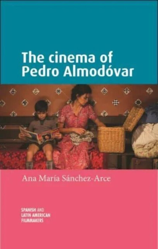 The Cinema of Pedro AlmodoVar av Ana Maria Sanchez-Arce