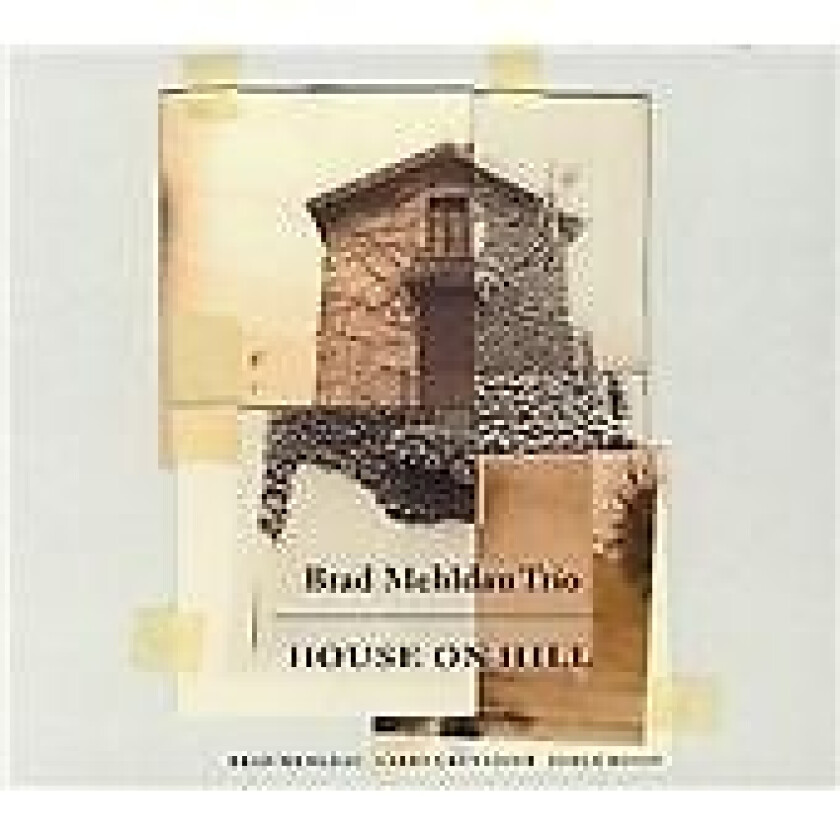 The Brad Mehldau Trio : House On the Hill CD (2006) Pre-Owned