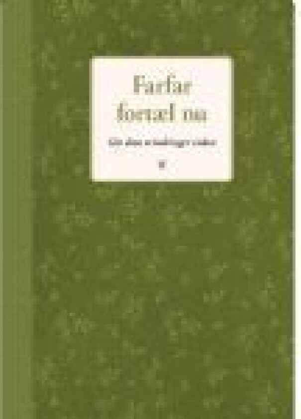 Farfar, fortæl nu Elma van Vliet Språk: Dansk