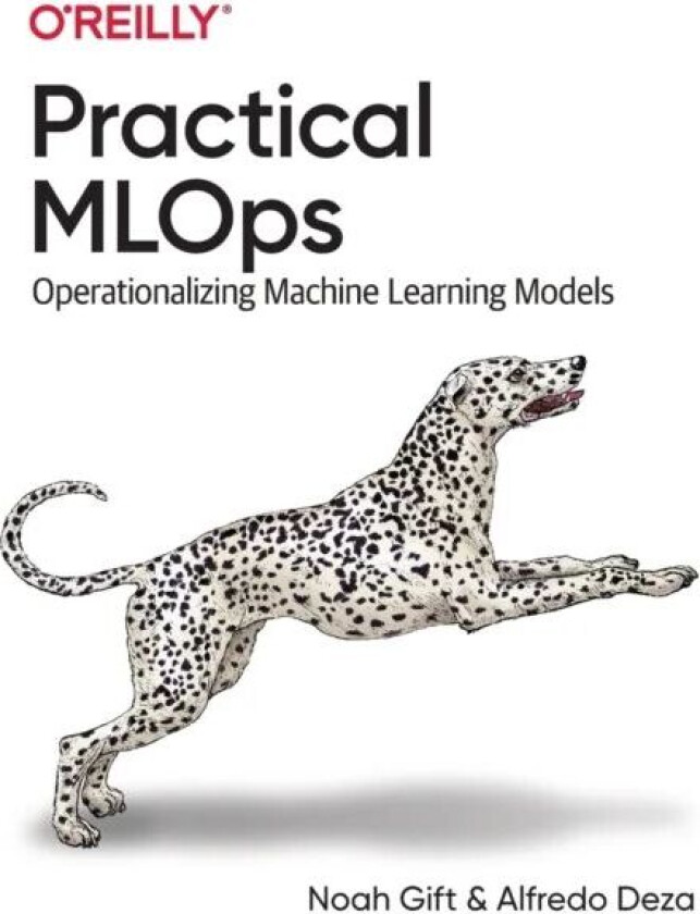 Practical MLOps av Noah Gift, Alfredo Deza