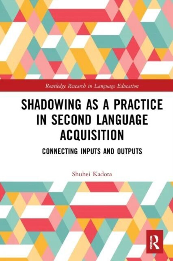 Shadowing as a Practice in Second Language Acquisition av Shuhei Kadota