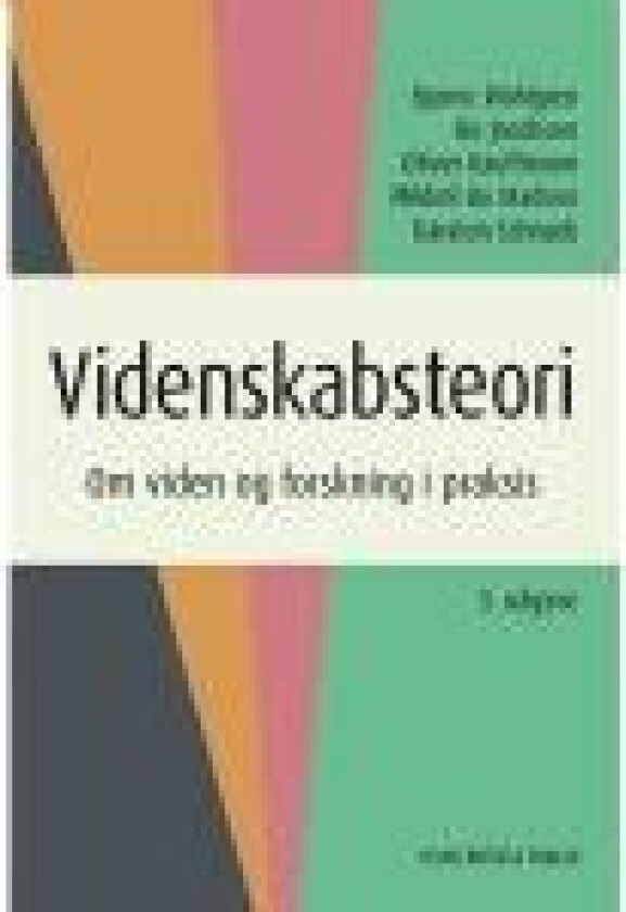 Videnskabsteori Bo Jacobsen Bjarne Wahlgren Oliver Kauffmann Mikkel Bo Madsen Karsten Schnack Språk: Dansk
