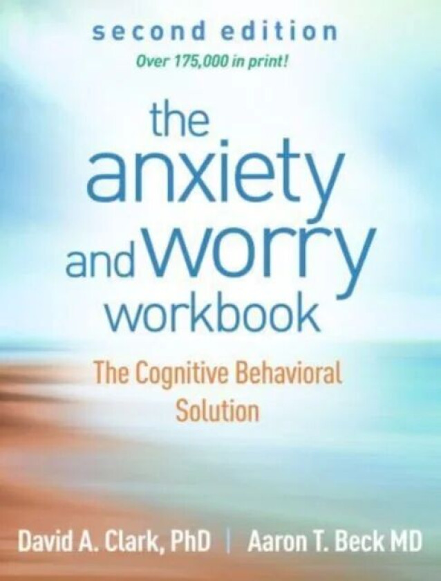 The Anxiety and Worry Workbook, Second Edition av David A. Clark