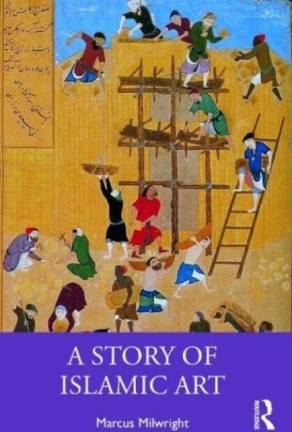 A Story of Islamic Art av Marcus Milwright