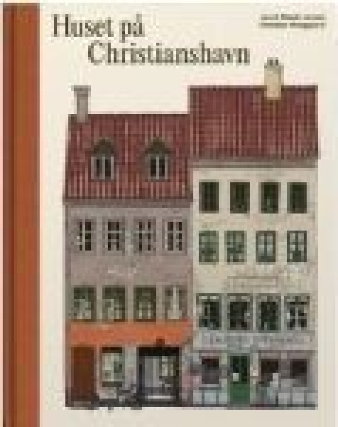 Huset på Christianshavn Christian Monggaard og Jacob Wendt Jensen Språk: Dansk