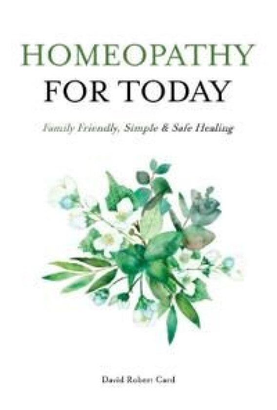 Homeopathy for Today av David Robert (David Robert Card) Card