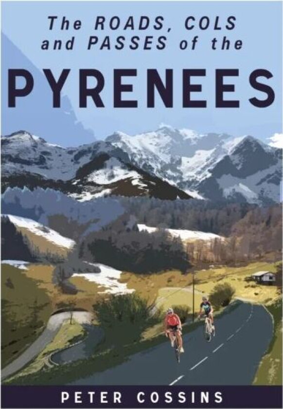 A Cyclist's Guide to the Pyrenees av Peter Cossins