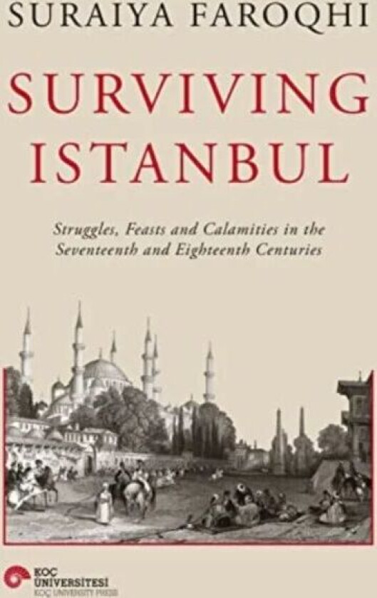 Surviving Istanbul av Suraiya Faroqhi