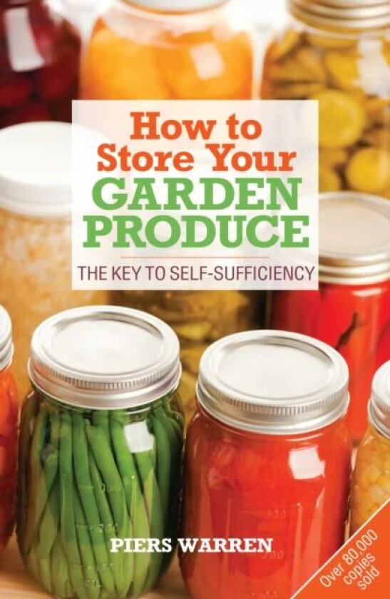 How to Store Your Garden Produce av Piers Warren