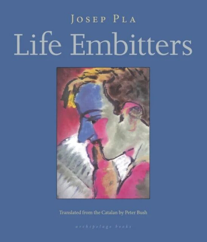 Life Embitters av Josep Pla