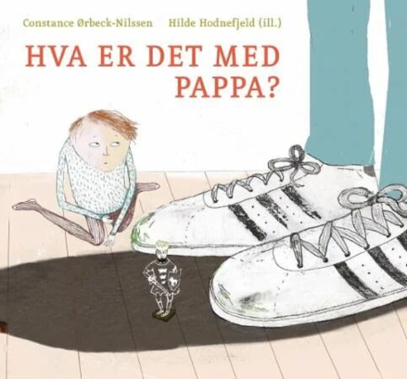 Hva er det med pappa? av Constance Ørbeck-Nilssen
