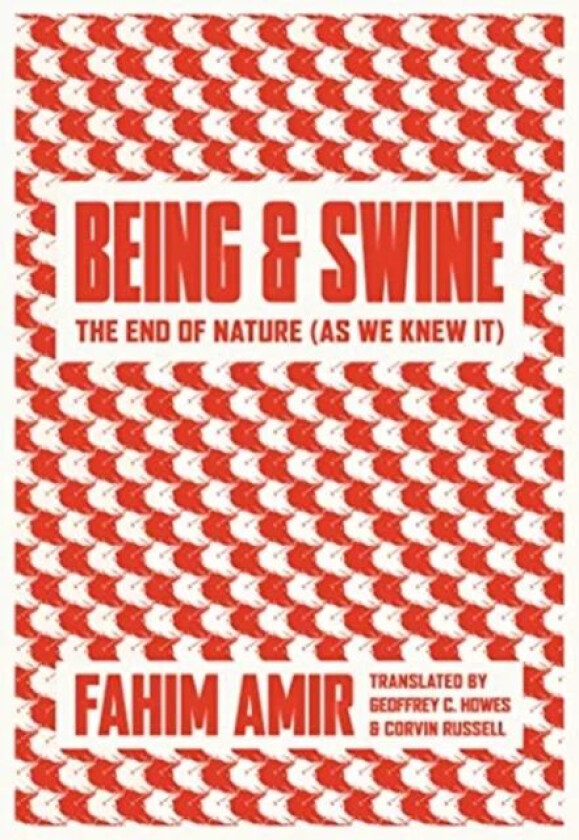 Being and Swine av Fahim Amir