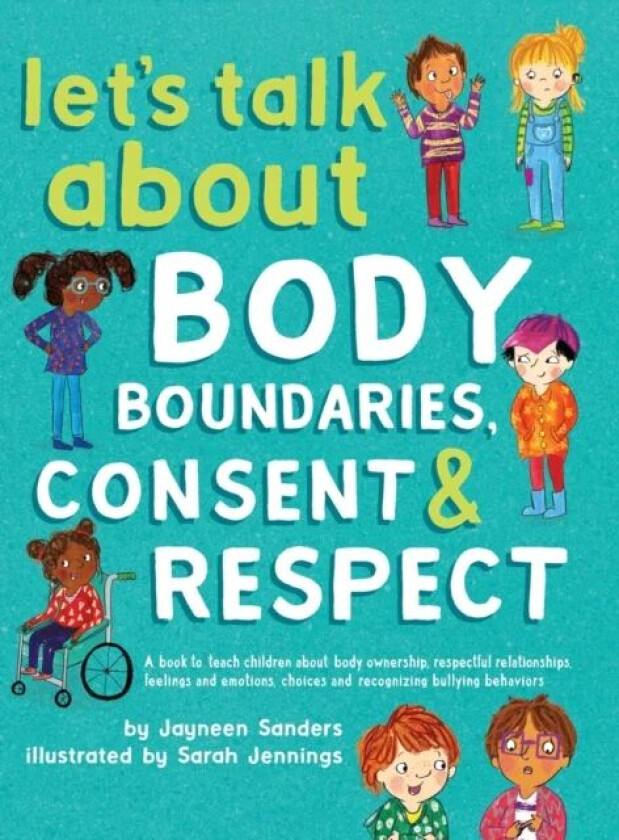 Let's Talk About Body Boundaries, Consent and Respect av Jayneen Sanders