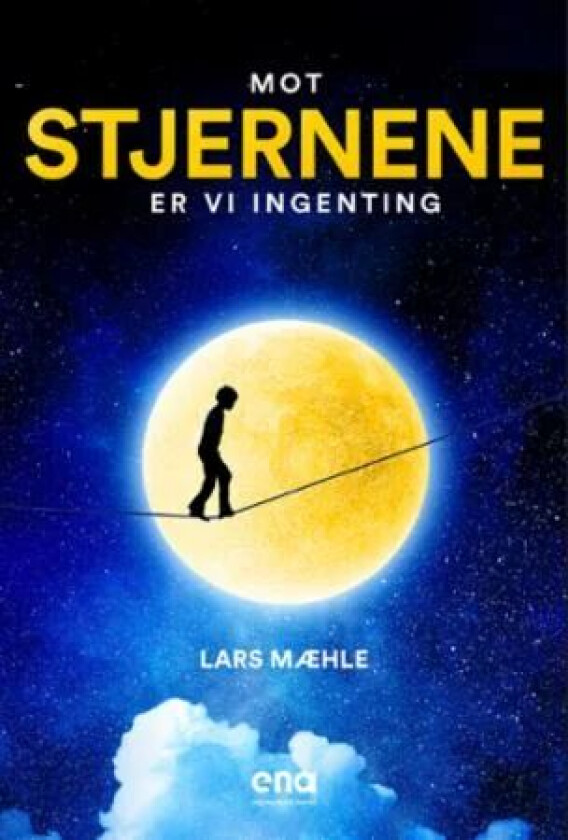 Mot stjernene er vi ingenting av Lars Mæhle