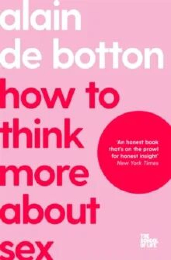 How To Think More About Sex av Alain de Botton, The School of Life