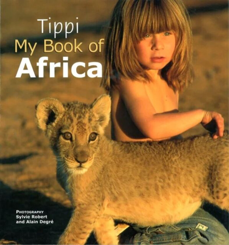 Tippi My Book of Africa av Tippi Degre