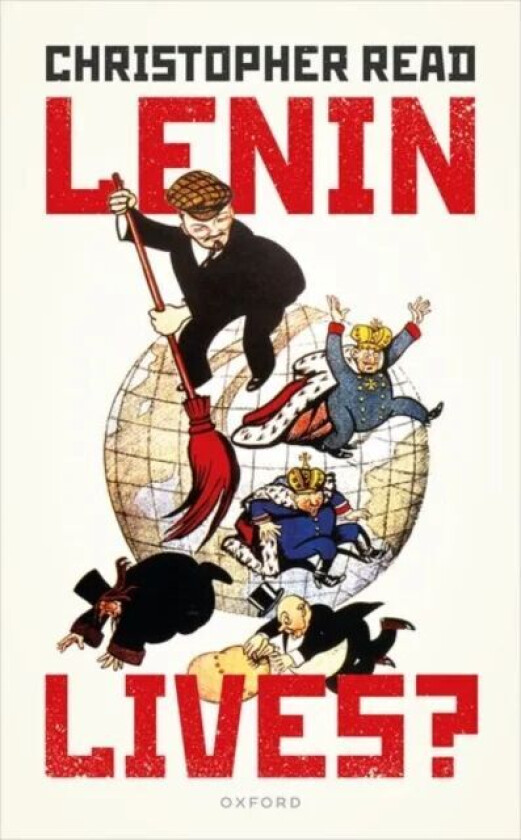 Lenin Lives? av Christopher (Emeritus Professor of History University of Warwick) Read