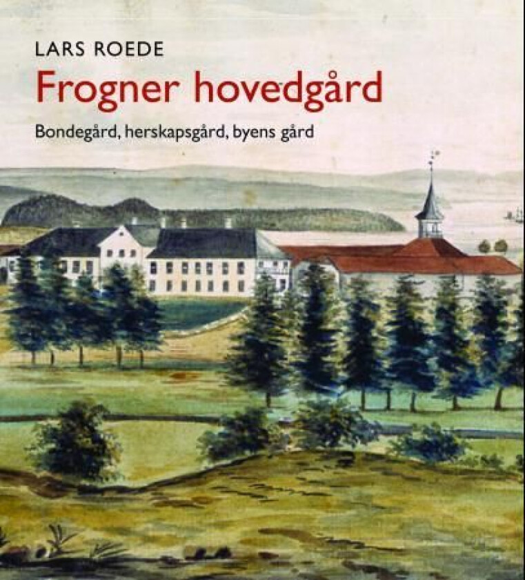 Frogner hovedgård av Lars Roede