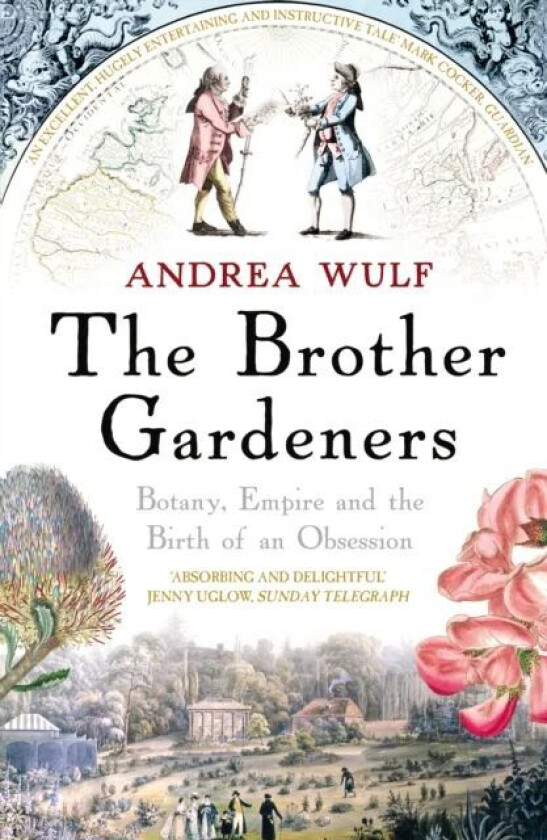The Brother Gardeners av Andrea Wulf