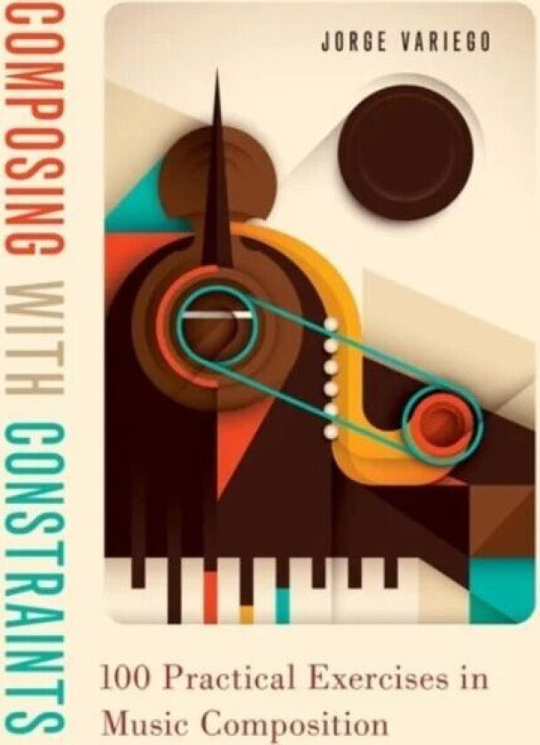 Composing With Constraints Av Jorge (Lecturer In Music Theory Lecturer In Music Theory University Of Tennessee - Knoxville) Variego