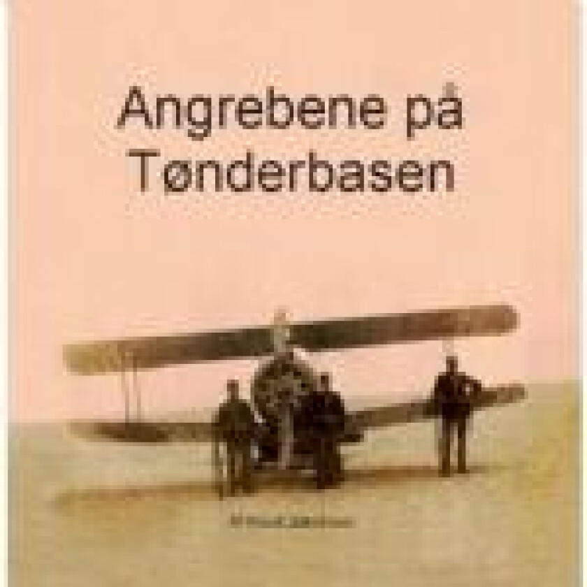 Angrebene på Tønderbasen   Knud Jakobsen   Språk: Dansk