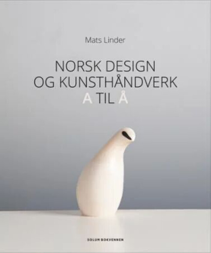Norsk design og kunsthåndverk A til Å av Mats Linder