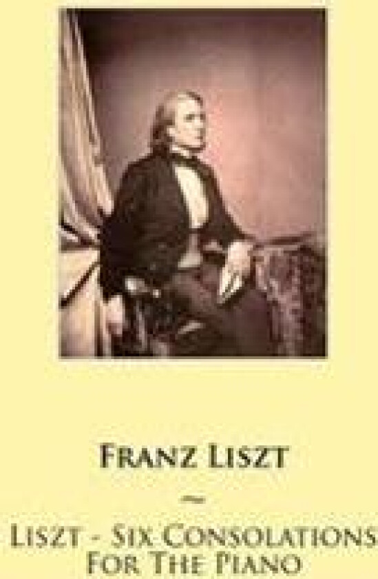Liszt - Six Consolations For The Piano