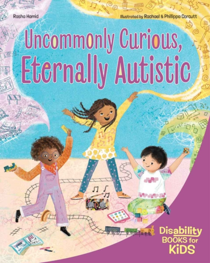 Uncommonly Curious, Eternally Autistic A book about autism