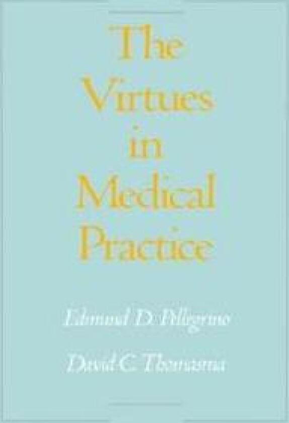 The Virtues in Medical Practice