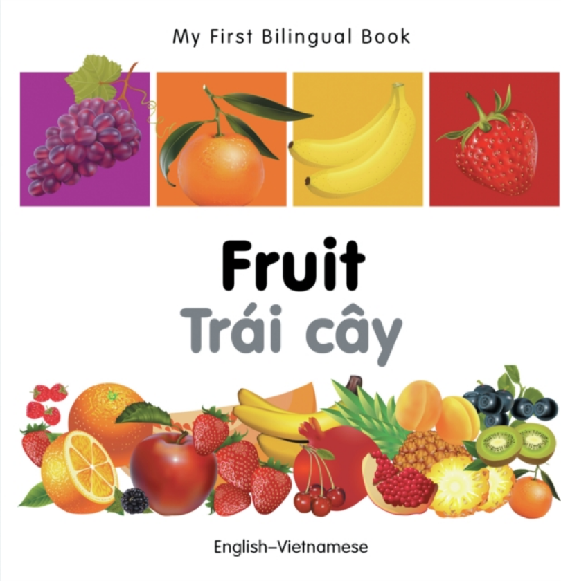 My First Bilingual Book Fruit (EnglishVietnamese)