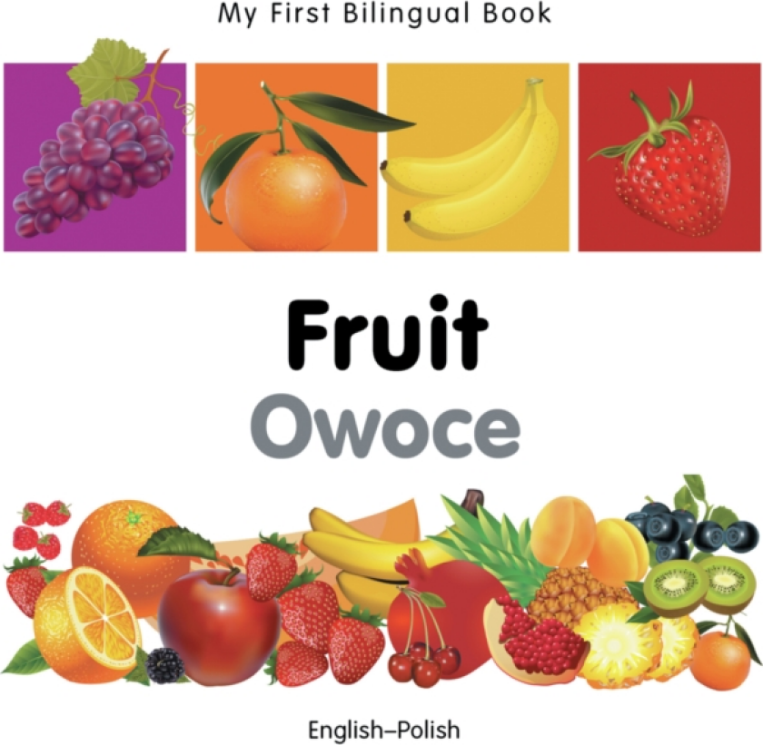 My First Bilingual Book Fruit (EnglishPolish)