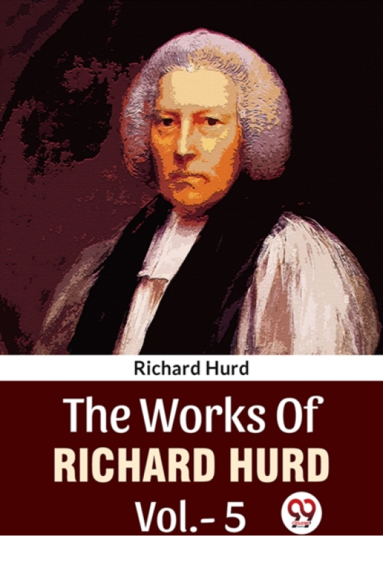 The Works Of Richard Hurd Vol.5