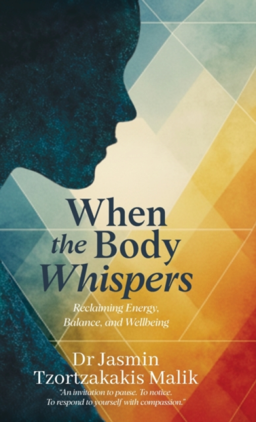 When the Body Whispers Reclaiming Energy, Balance, and Wellbeing