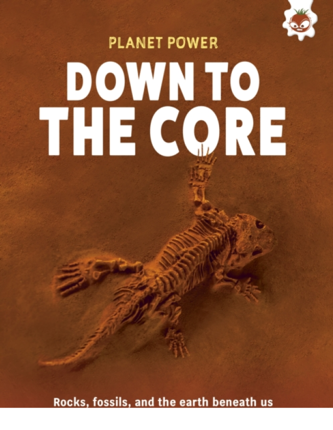 Down to the Core Rocks, fossils and the earth beneath us
