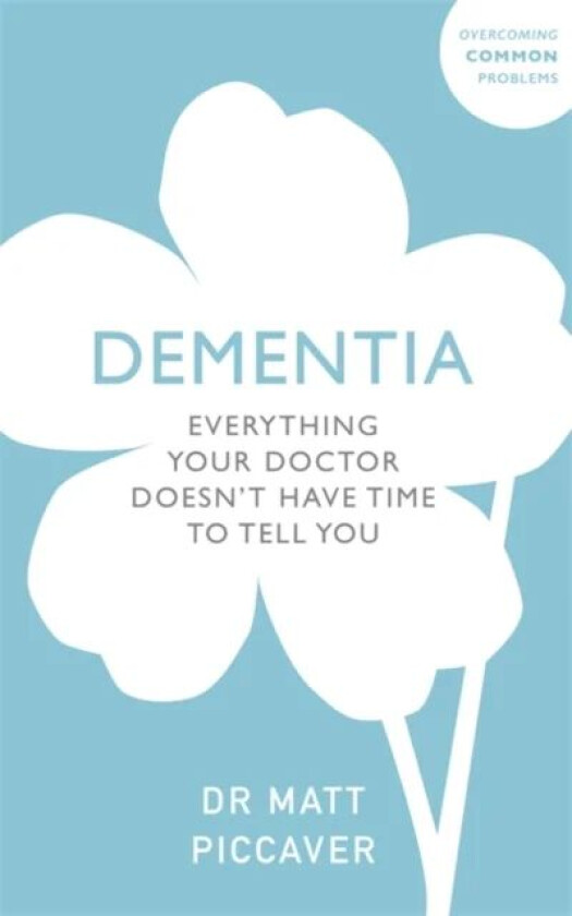 Everything Your GP Doesn't Have Time To Tell You About Alzheimer's av Matt Piccaver