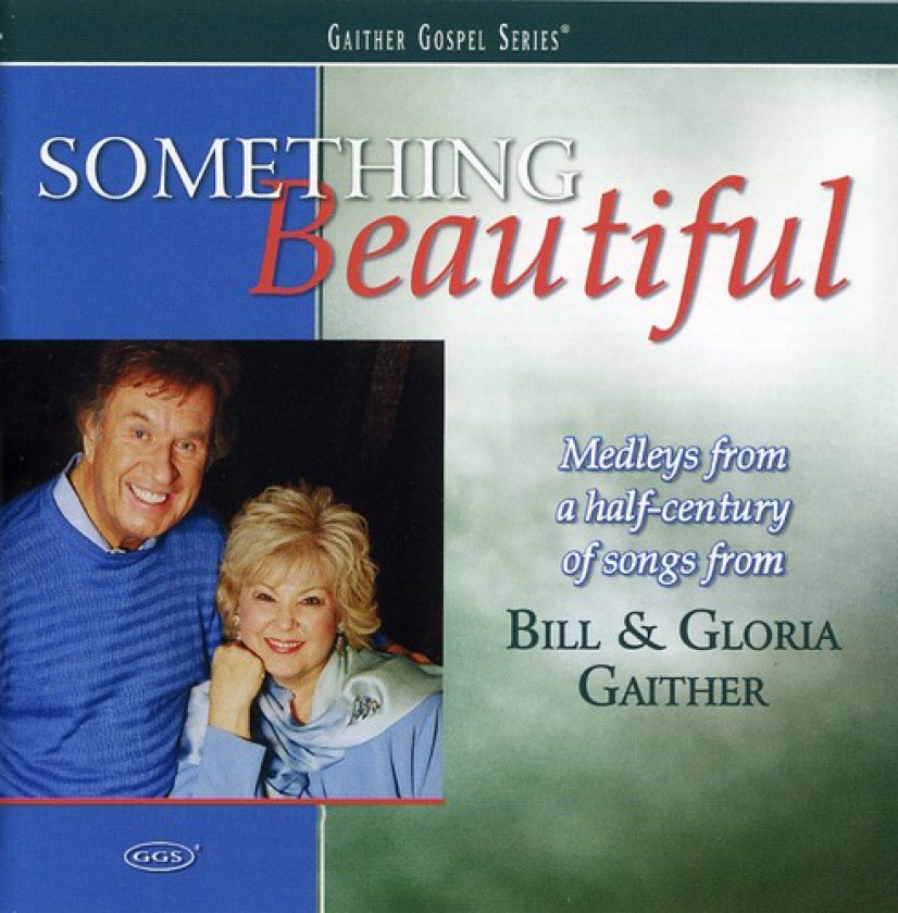 Bill & Gloria Gaither Something Beautiful CD