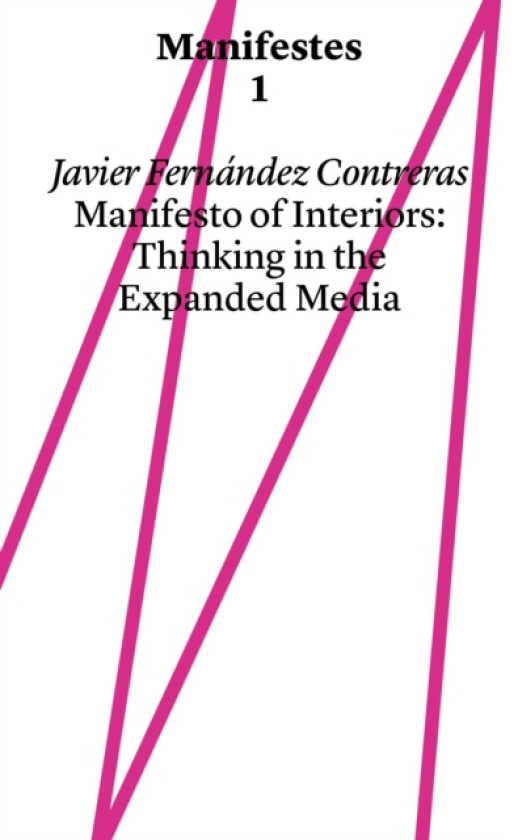 Manifest of Interiors Thinking in the Expanded Media