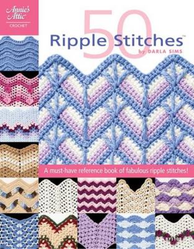 50 Ripple Stitches A MustHave Reference Book of Fabulous Ripple Stitches