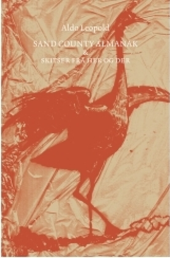 Sand County Almanakk | Aldo Leopold | Språk: Dansk