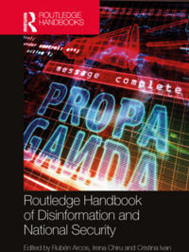 Routledge Handbook of Disinformation and National Security