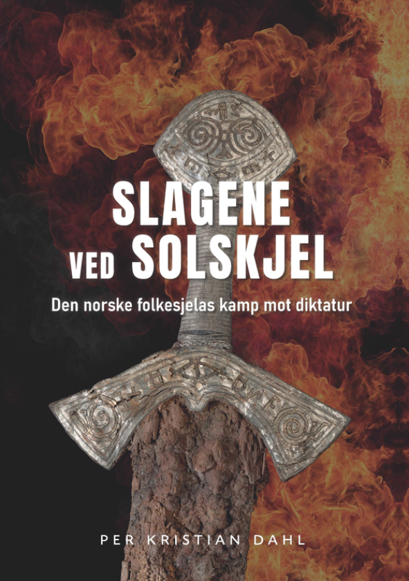 Slagene ved Solskjel den norske folkesjelas kamp mot diktatur