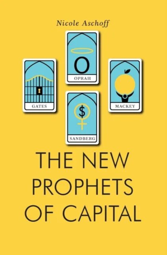 The New Prophets of Capital av Nicole Aschoff