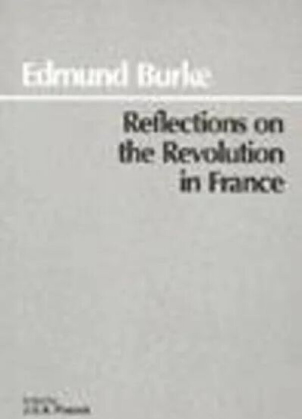Reflections on the Revolution in France av Edmund Burke