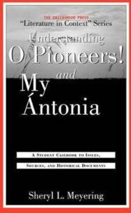 Understanding O Pioneers! and My Ántonia