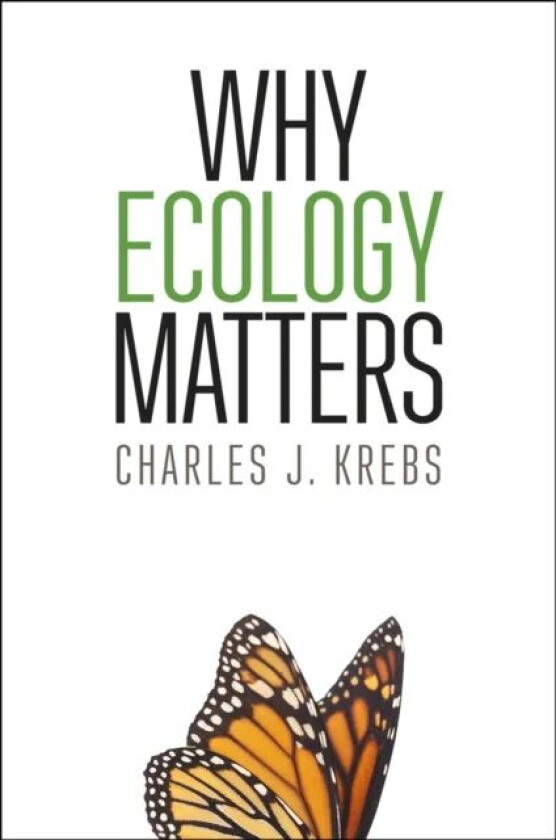 Why Ecology Matters av Charles J. Krebs