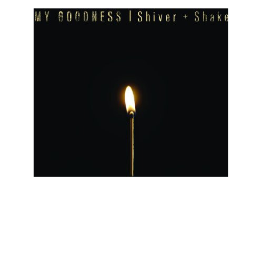 My Goodness Shiver & Shake CD
