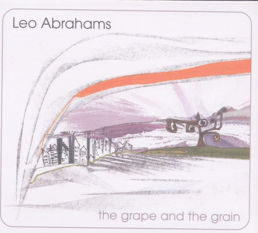 LEO ABRAHAMS Grape & The Grain CD