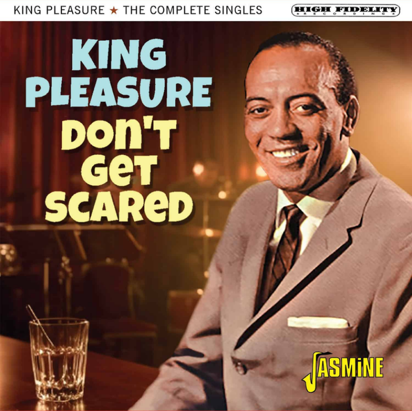 King Pleasure Don’t Get Scared The Complete Singles CD