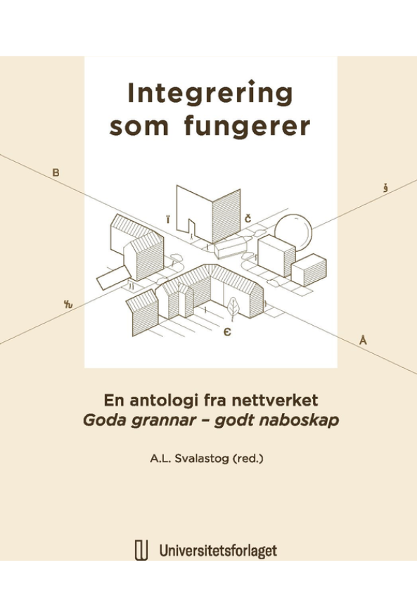 Integrering som fungerer en antologi fra nettverket Gode grannar godt naboskap